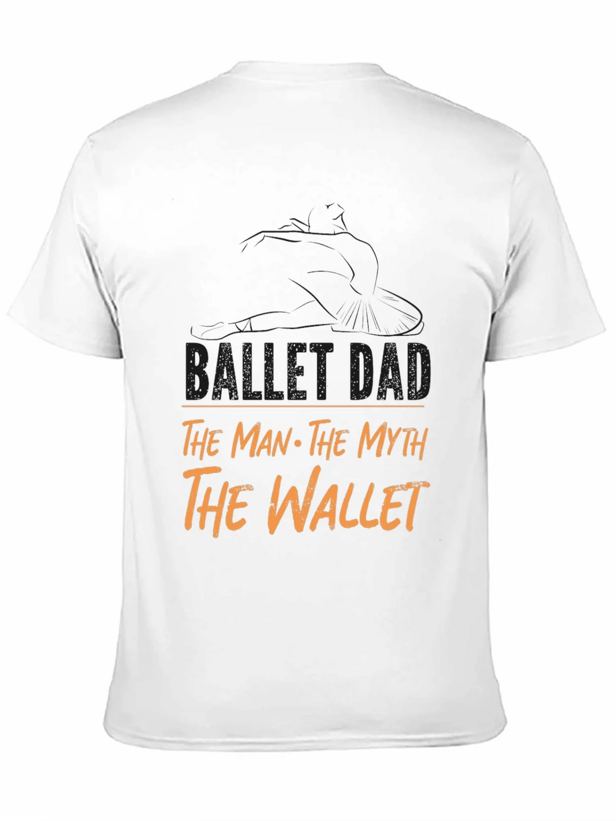 Ballet Dad T-Shirt - The Man Myth Wallet product image 10