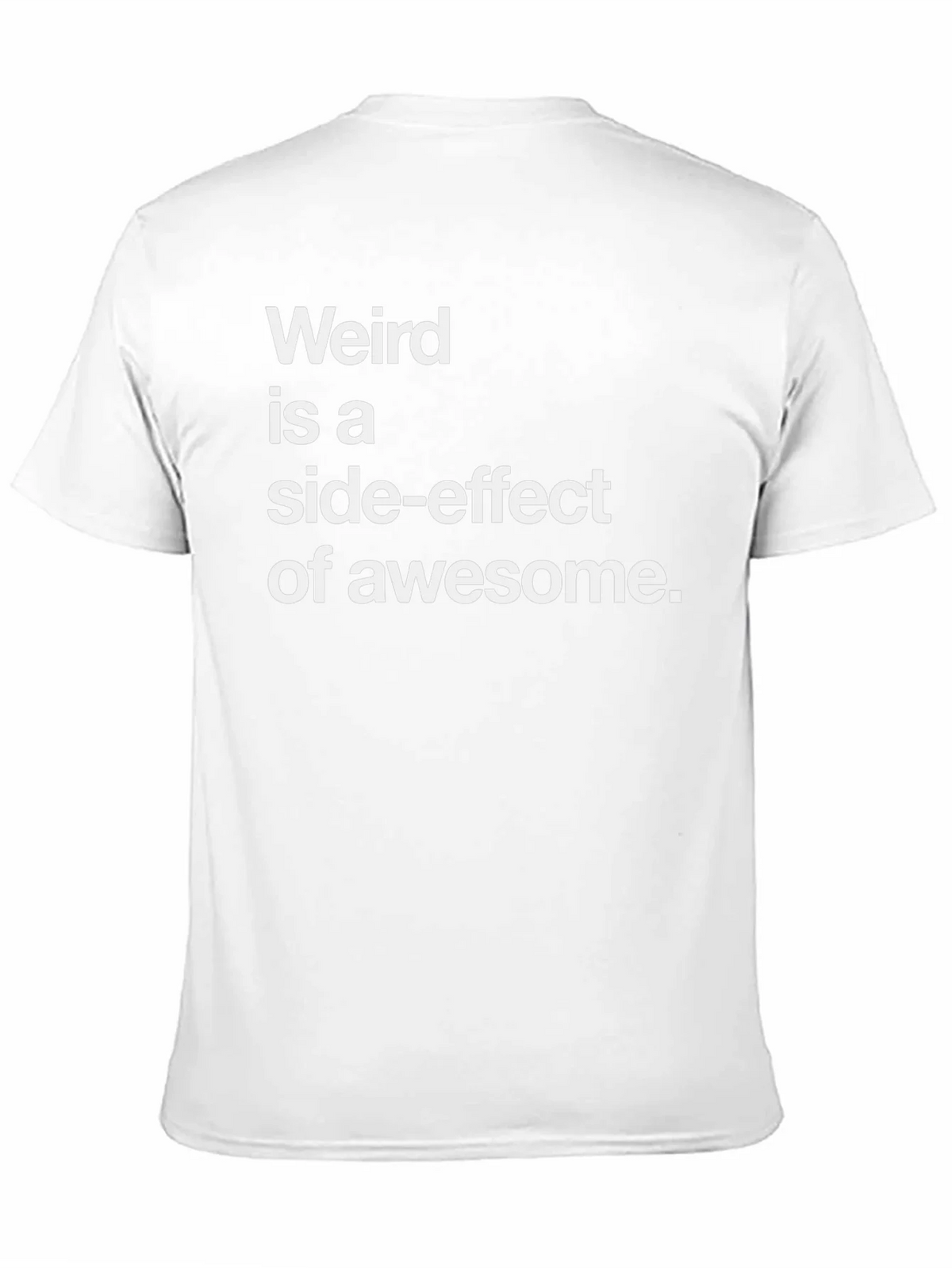 Weird is a Side-Effect of Awesome Tee product image 9