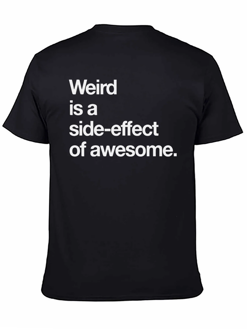 Weird is a Side-Effect of Awesome Tee product image 4