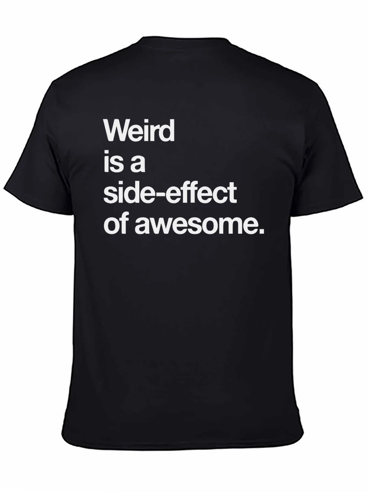 Weird is a Side-Effect of Awesome Tee product image 4