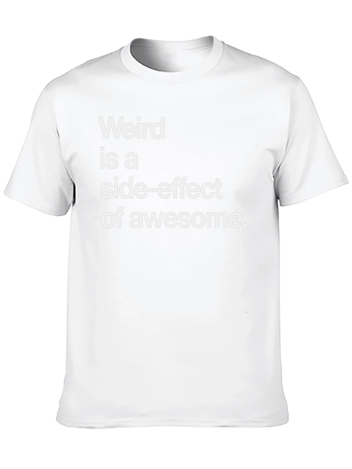 Weird is a Side-Effect of Awesome Tee product image 8