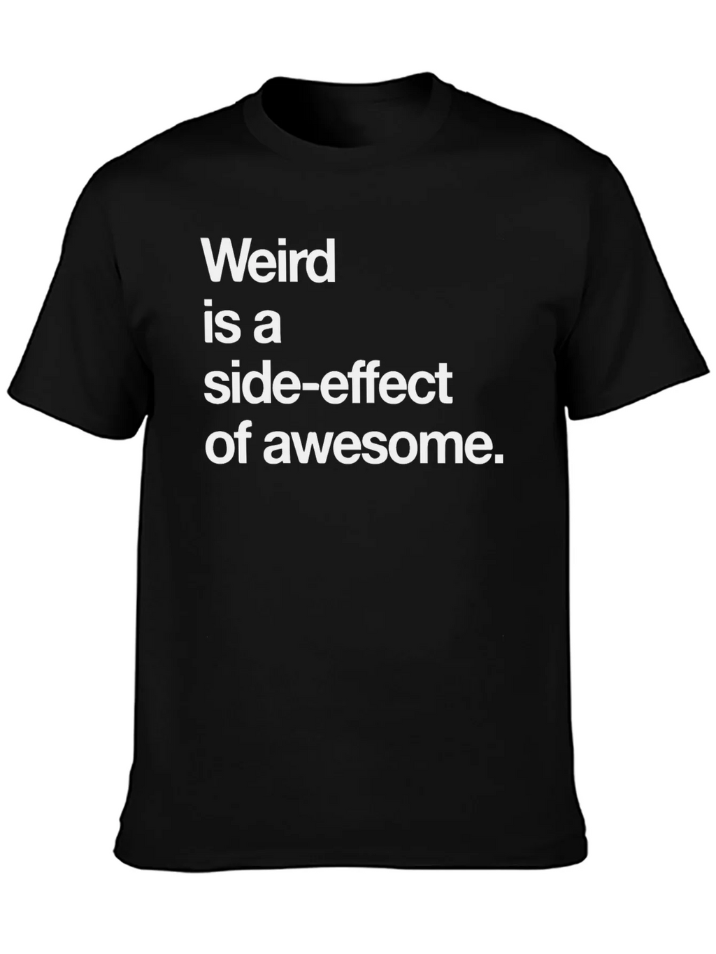 Weird is a Side-Effect of Awesome Tee product image 3