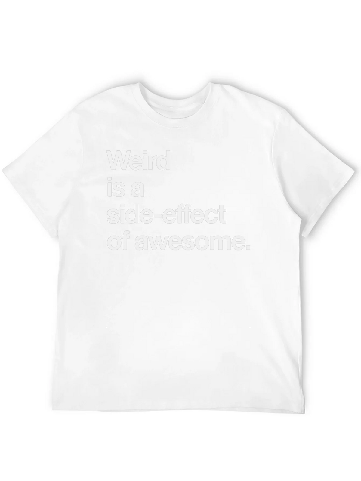 Weird is a Side-Effect of Awesome Tee product image 10