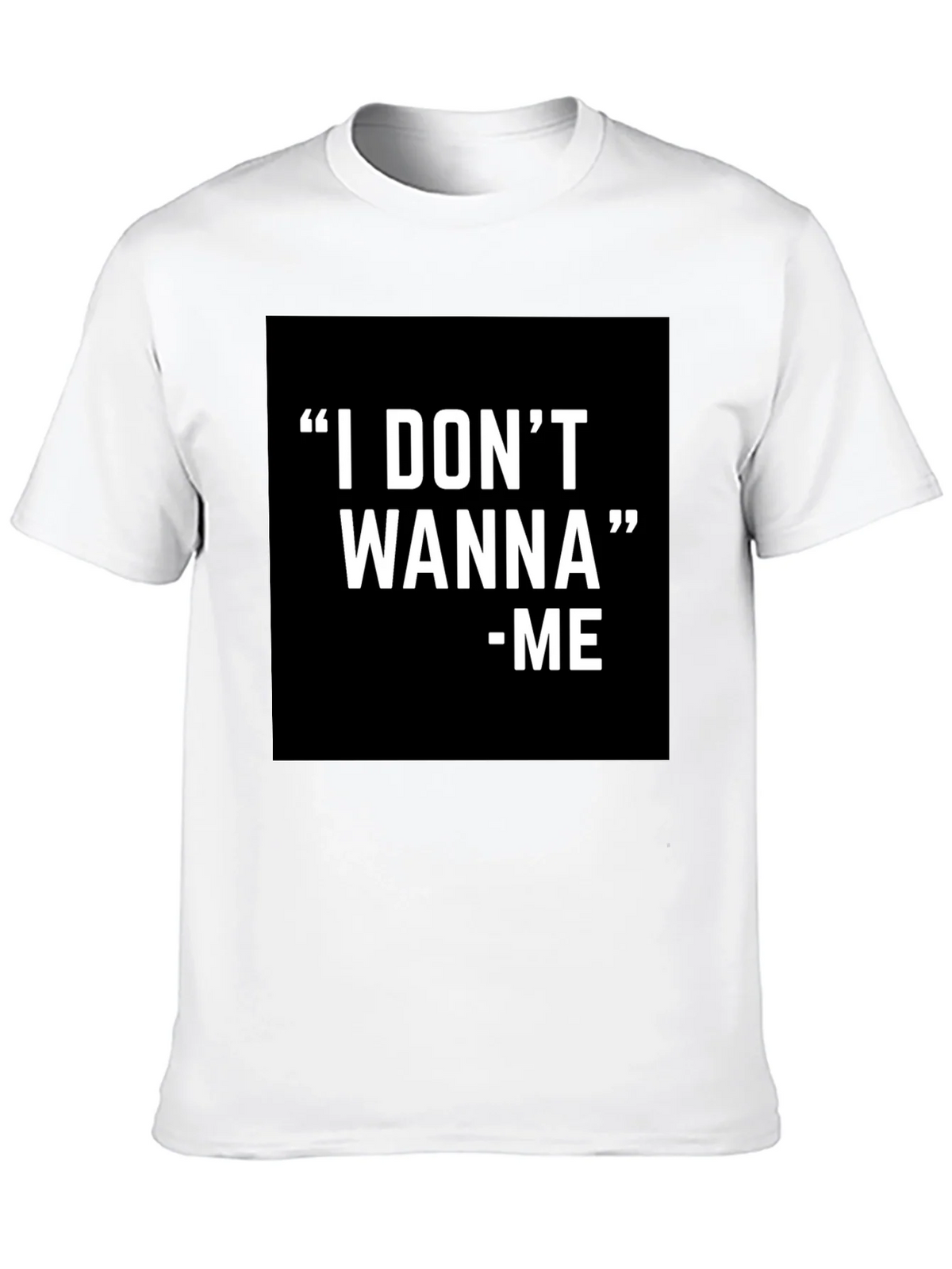 I DONT WANNA - ME Graphic T-Shirt Black product image 9