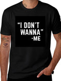 I DONT WANNA - ME Graphic T-Shirt Black product image 1