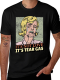 Its Not Love Tear Gas Graphic Tee product image 1