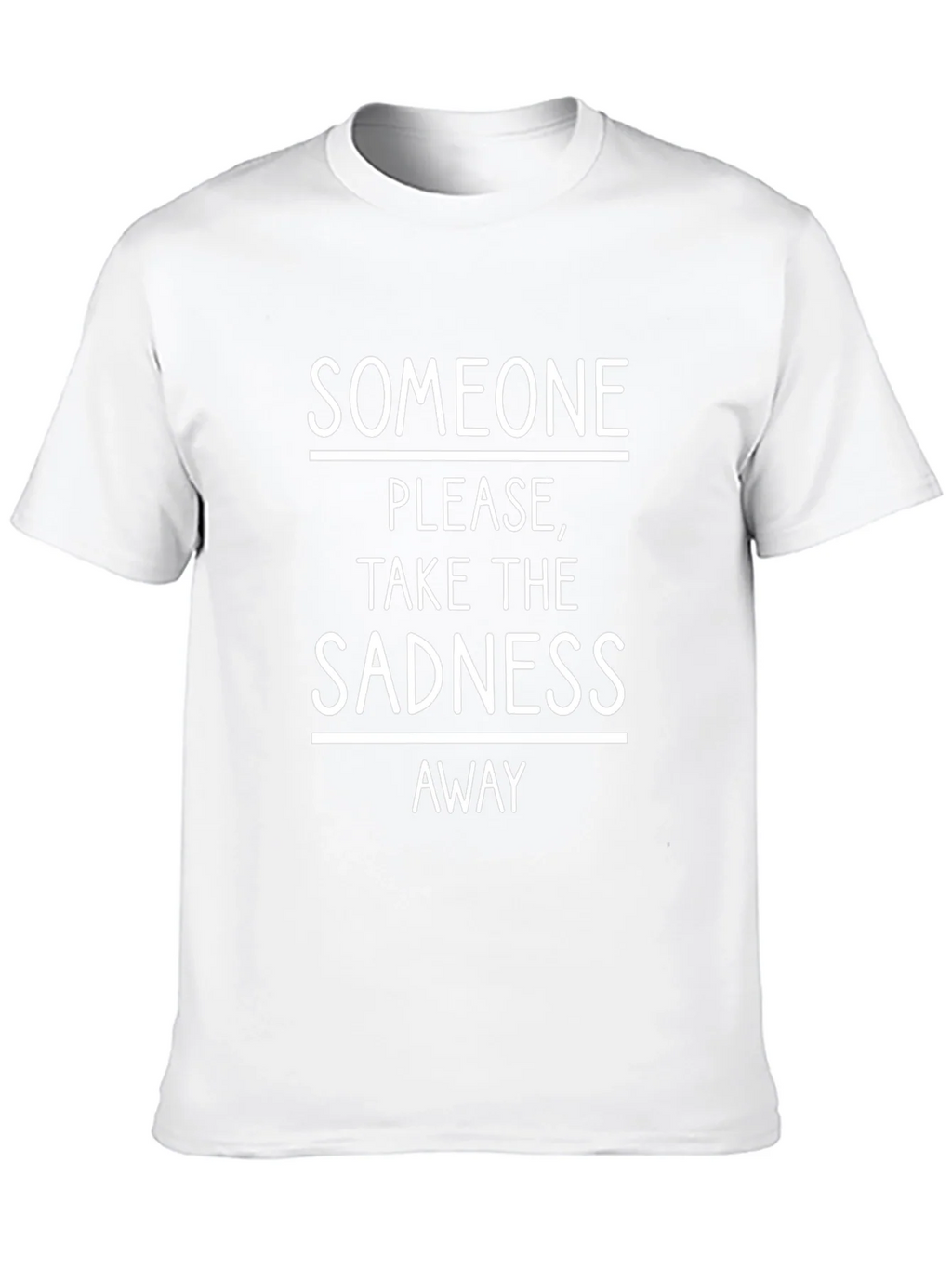 Someone Take The Sadness Away Tee product image 9