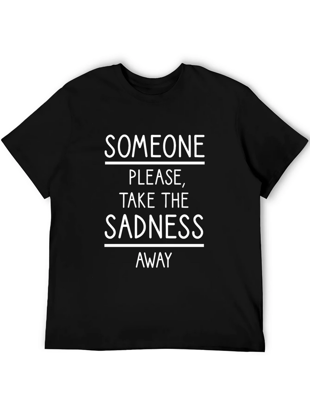 Someone Take The Sadness Away Tee product image 5