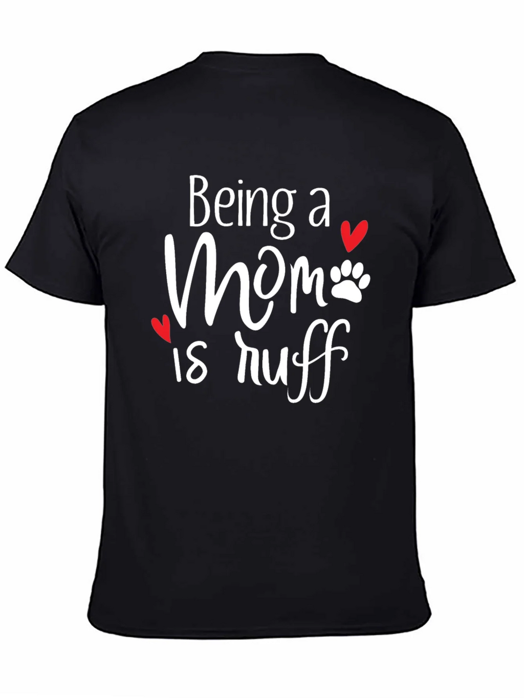 Being a Mom is Ruff T-Shirt product image 4