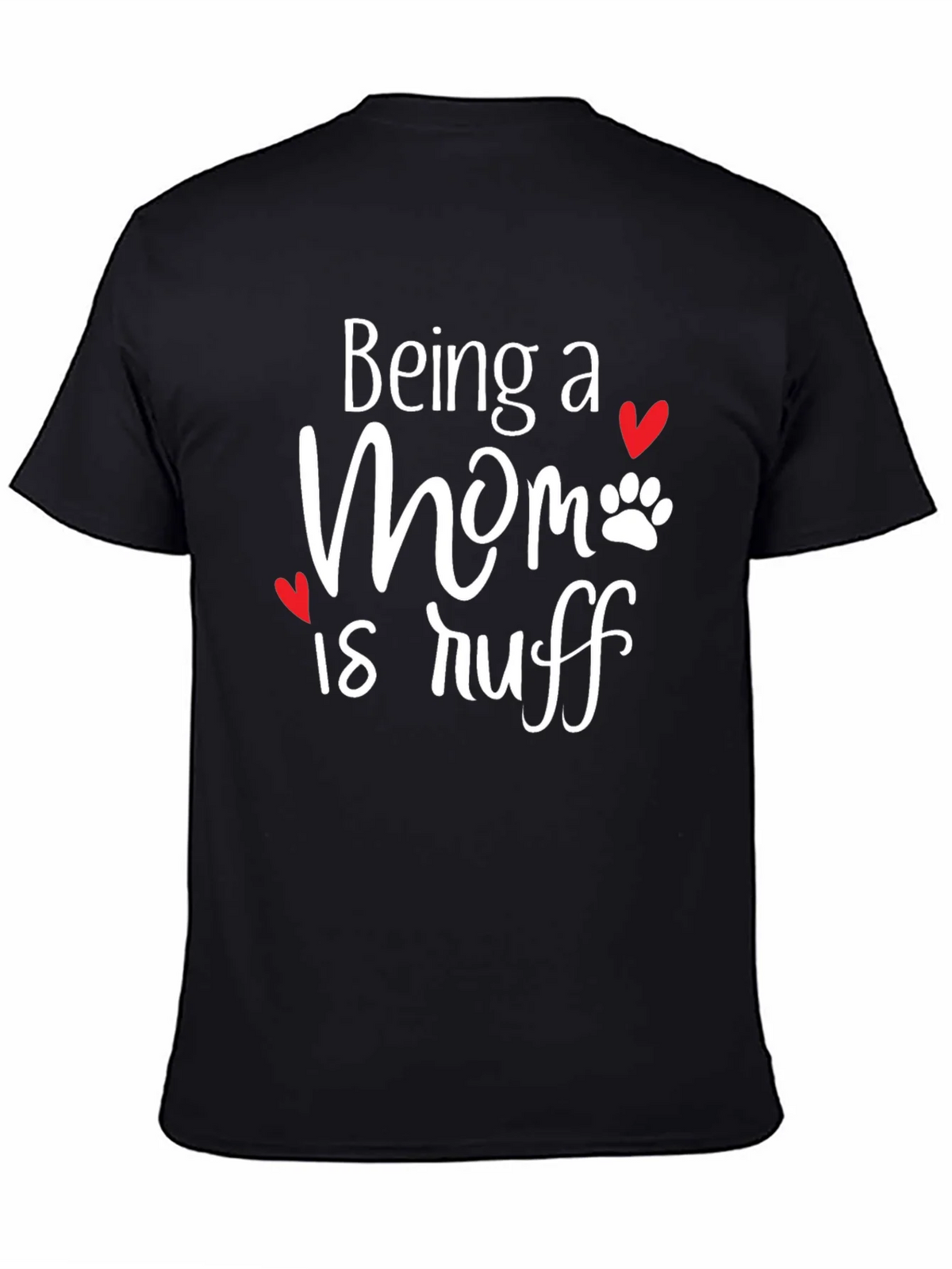 Being a Mom is Ruff T-Shirt product image 4