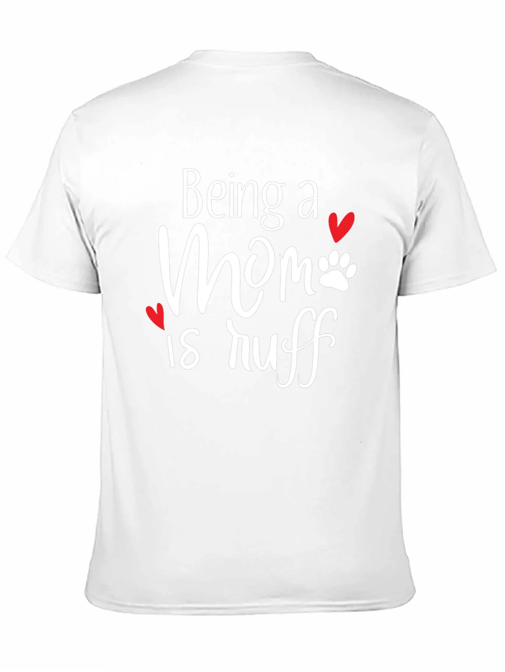 Being a Mom is Ruff T-Shirt product image 10