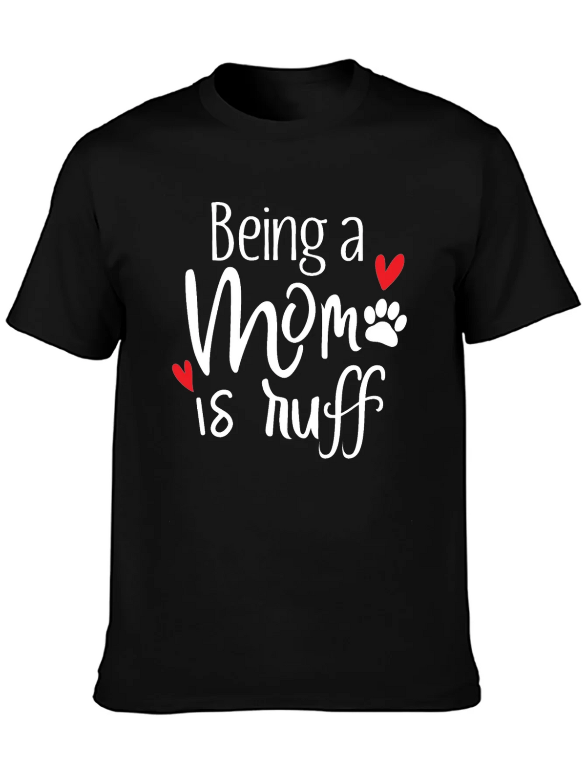 Being a Mom is Ruff T-Shirt product image 3